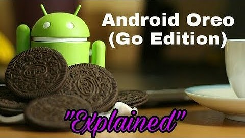 Android Oreo (Go Edition) | For budget smartphone