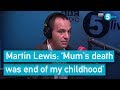 Martin Lewis: ‘Death of my mum was the end of my childhood’