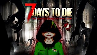 【7DTD-WOTW- #1】ゾンビだらけの世界で怠けた生活を目指す【Vtuber 西木琥太朗】
