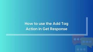 Add Tag Action For Get Response Workflow App