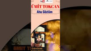 Ümit Tokcan - Ahu Gözlüm #ÜmitTokcan #Shorts Resimi