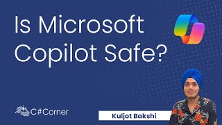 Is Microsoft Copilot Safe?