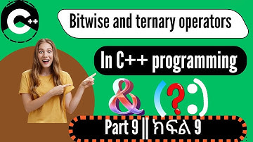 Bitwise Operator and Ternary Operator in C++ programming