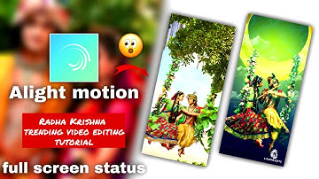 Full screen status video editing tutorial || Radha Krishna || Alight motion tutorial