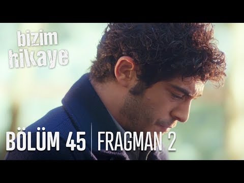 Bizim Hikaye 45. Bölüm 2. Fragmanı