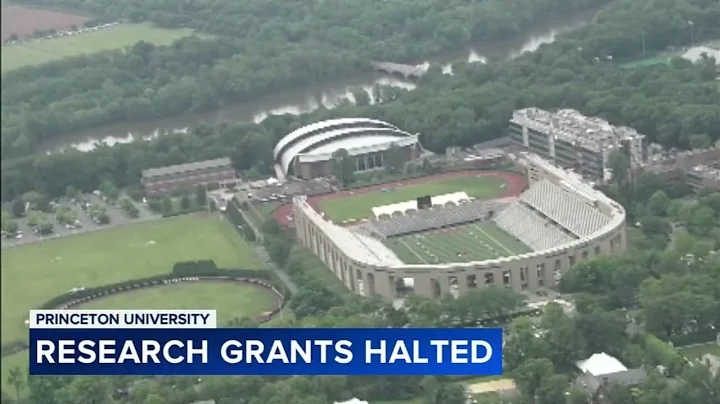 Trump administration halts dozens of research grants at Princeton University