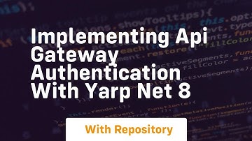 implementing api gateway authentication with yarp net 8