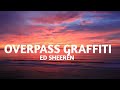 Ed Sheeran Overpass Graffiti Lyrics mp3