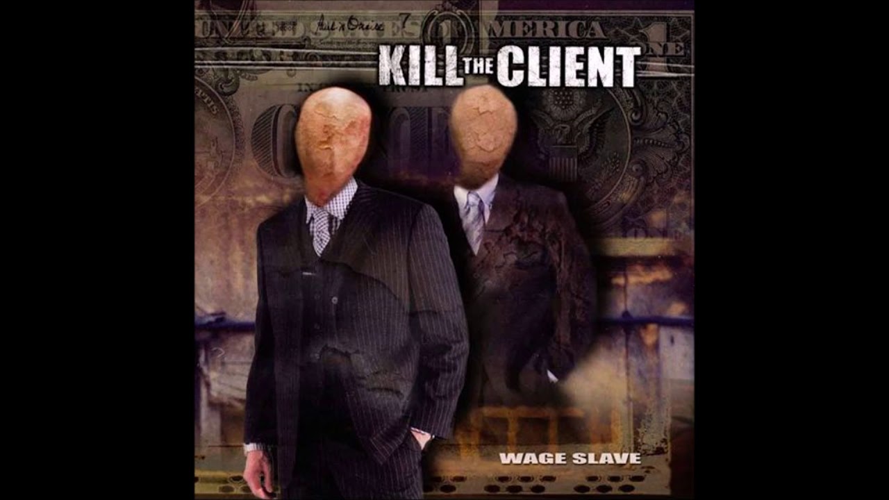 Kill The Client ‎- Wage Slave (2004) Full EP