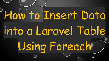 How to Insert Data into a Laravel Table Using Foreach