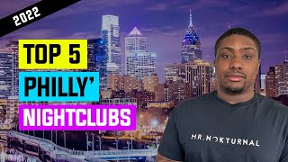 Top 5 Best Philadelphia Nightclubs 2022