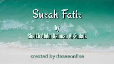 35. Surah Fatir | Sheikh Abdul Rahman Al-Sudais - شيخ عبدالرحمن السديس | سورة فاطر