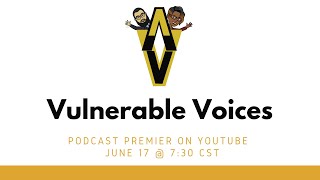 Vulnerable Voices Intro Getting to Know