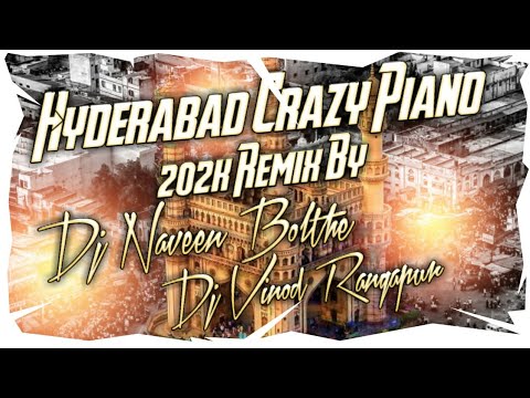 Hyderabad Crazy Piano 2k20 Remix By Dj Naveen Bolthe N Dj Vinod Rangapur