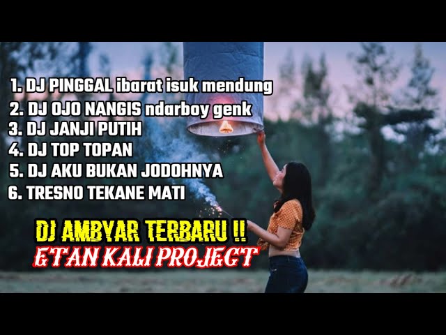 FULL ALBUM DJ AMBYAR SLOW BASS 2021 VIRAL TIKTOK || ETAN KALI PROJECT class=