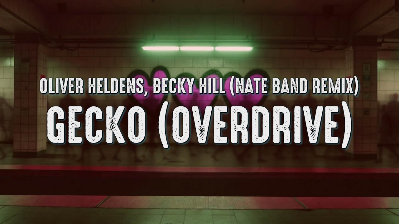 Oliver Heldens, Becky Hill - Gecko (Overdrive) (Nate Band Remix) (Lyrics)
