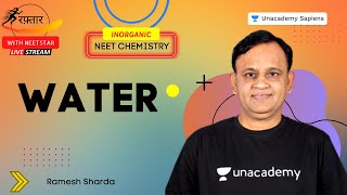 Water | NEET INORGANIC Chemistry | NEET 2022 Preparation | Ramesh Sharda | Unacademy Sapiens