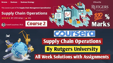 Supply Chain Operations | Coursera | Week 1 to 4 | All Week Solutions with Assignment Answers