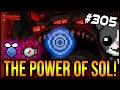 THE TRUE POWER OF SOL! - The Binding Of Isaac: Repentance #305