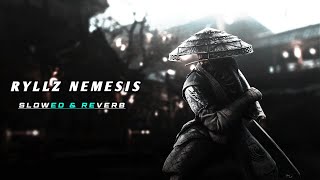 Ryllz - Nemesis ( PERFECTLY SLOWED ) !!!!!!!!!!! @shaizushahroz