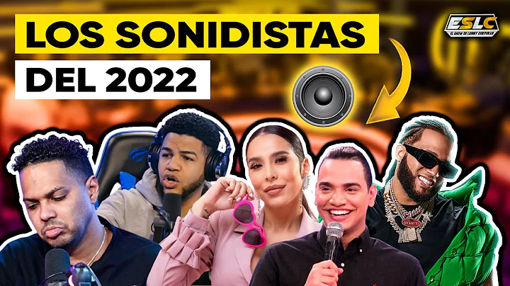 LAS FIGURAS SONIDISTAS DEL 2022 (ROCHY RD, EL ALFA...