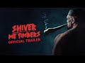 Shiver Me Timbers RedBand Trailer Gravitas Ventures