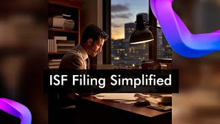 Master Isf Filing Expert Answers To Faqs