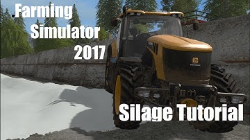 Farming Simulator 17 Silage Tutorial