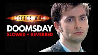 Doomsday – Slowed + Reverb | Doctor Who