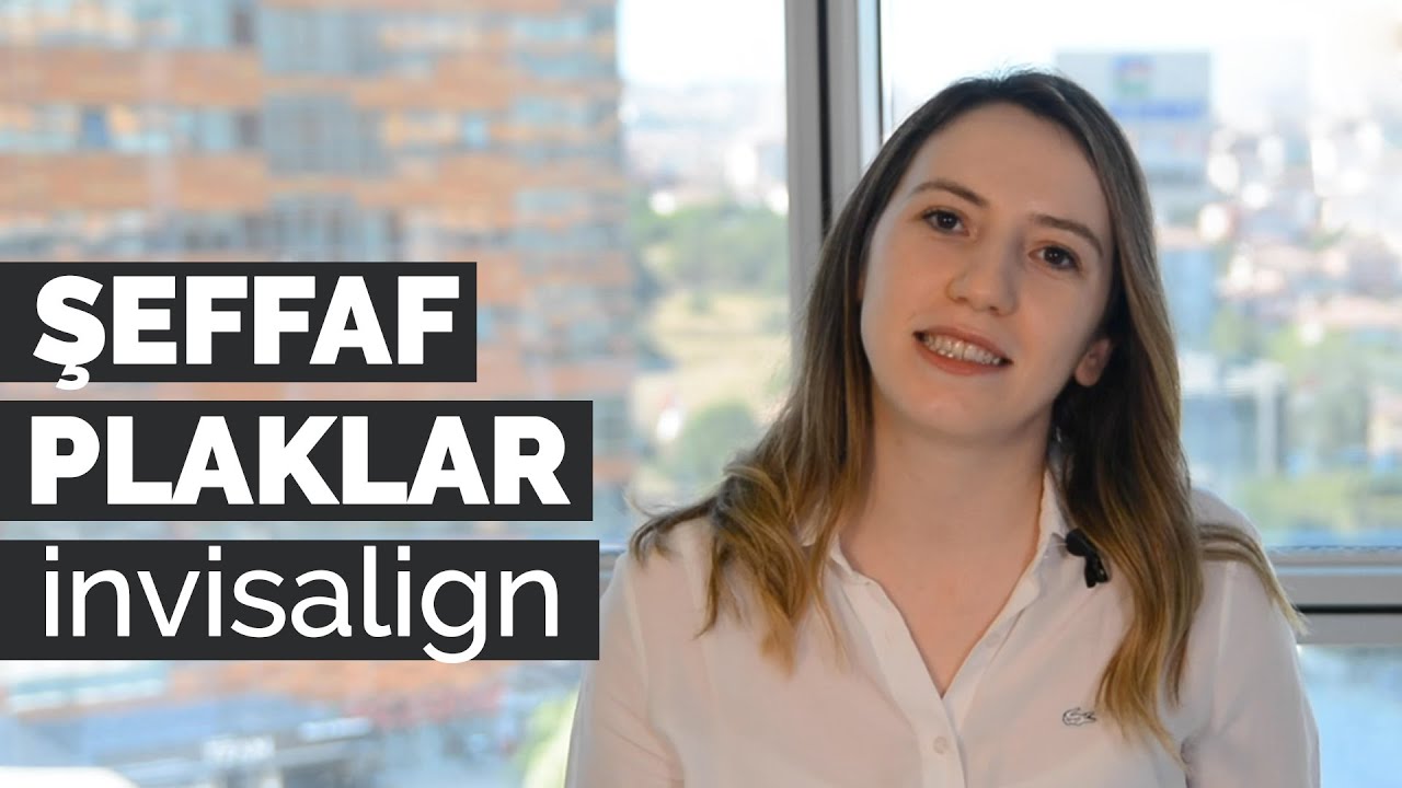 ŞEFFAF PLAKLAR l invisalign l ORTODONTİ UZMANI ÖZGE ÖZAYDIN SAÇ ANLATIYOR