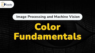 Color Fundamentals - Color Image Processing - Image Processing