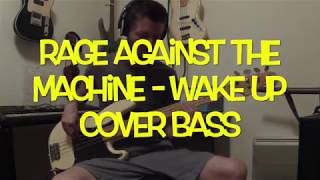 Rage Against The Machine - Wake Up Bass Cover
