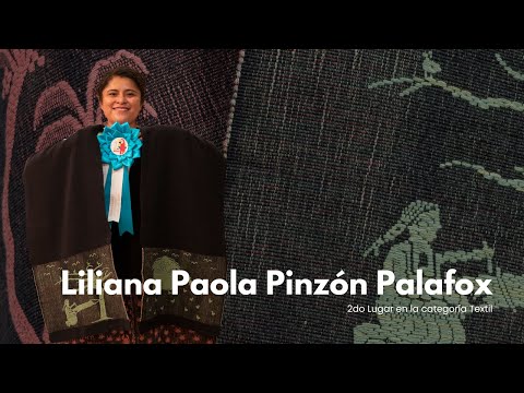 Liliana Paola Pinzón Palafox | Ganadora del 2do lugar en la categoría Textiles