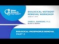 Biological Nutrient Removal Workshop:  Biological Phosphorus Removal Part 2