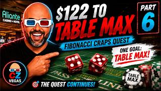 $122 to Table Max | Fibonacci Craps Quest | Part 6