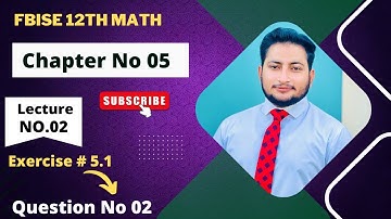 12th Class Math Exercise 5.1 | 2nd year mathematics Chapter 5 Exercise 5.1 Question 2