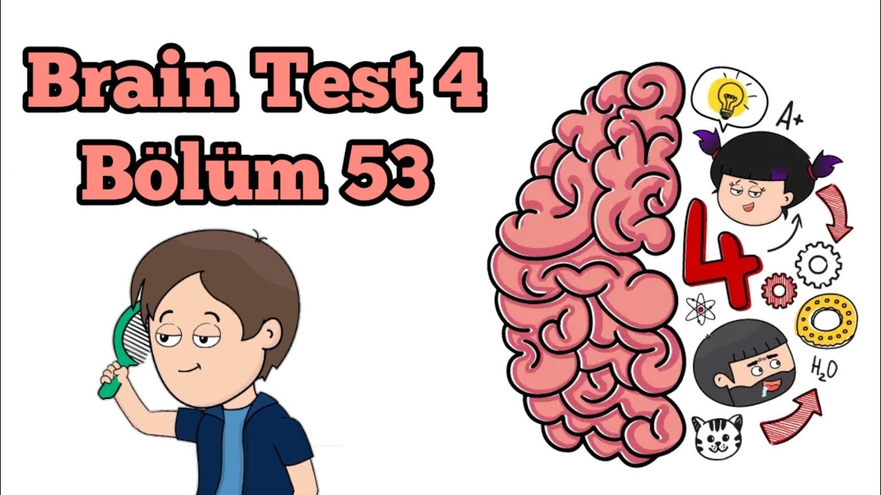 Brain Test 4: Tricky Friends - Bölüm 53 Solution
