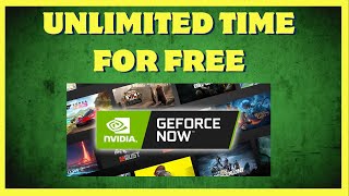 How To Play Unlimited Time On GeForce NOW