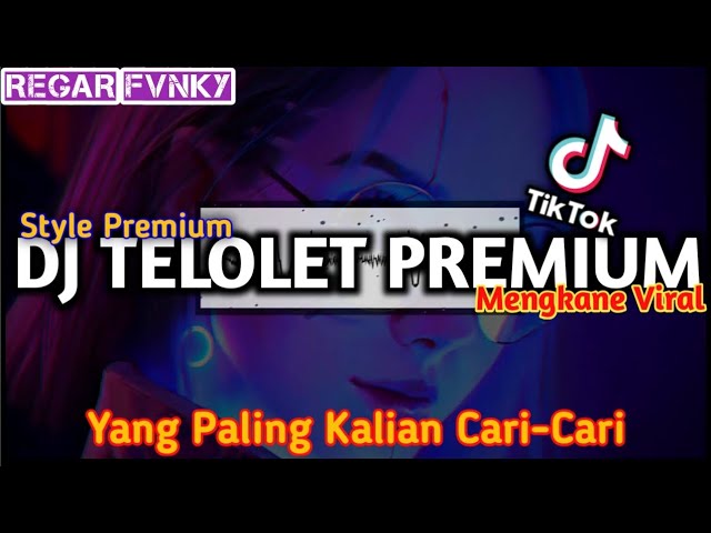 DJ TELOLET STYLE PREMIUM MENGKANE JEDAG JEDUG FULL BASS VIRAL FYP TIKTOK 2022 class=