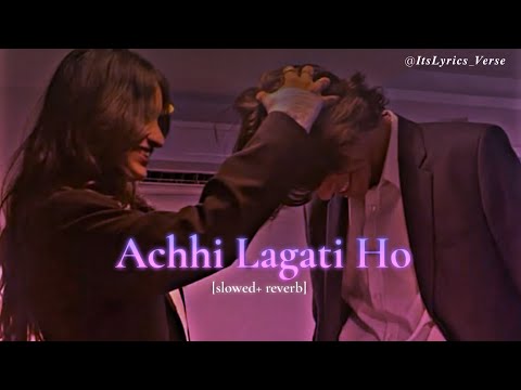 🎵 Achchi Lagti Ho (Slowed + Reverb) | Lofi Version