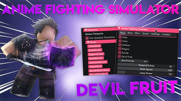 Roblox Anime Fighting Simulator Script/Hack - DEVIL FRUIT, AUTO SPIN & MORE - EasyXploits