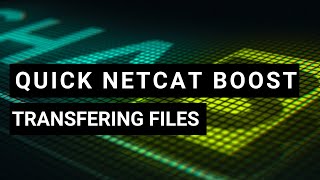 Using Netcat to Transfer Files between Hosts
