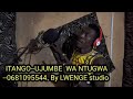 ITANGO UJUMBE WA NTUGWA 0681095544 BY LWENGE STUDIO 2025