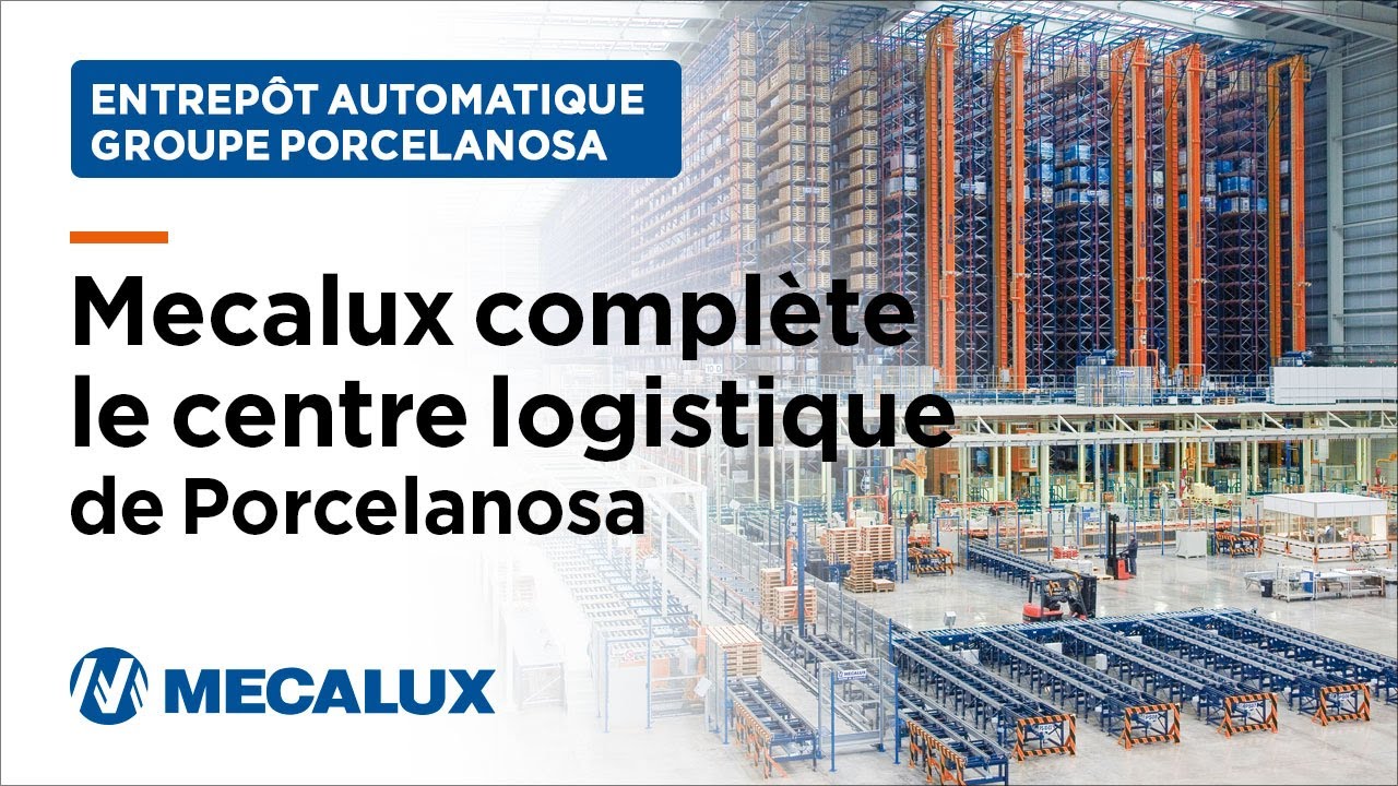 Mecalux complète le centre logistique de Porcelanosa
