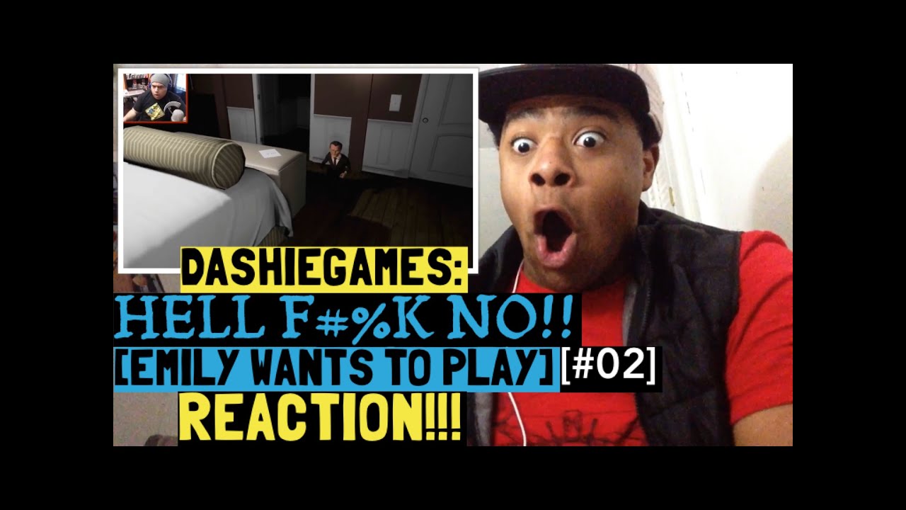 Dashiegames "HELL FK NO!!" [EMILY WANTS TO PLAY][02