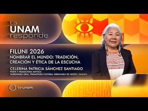 FILUNI 2026. Naming the world: tradition, creation, and the ethics of listening. La UNAM responde...