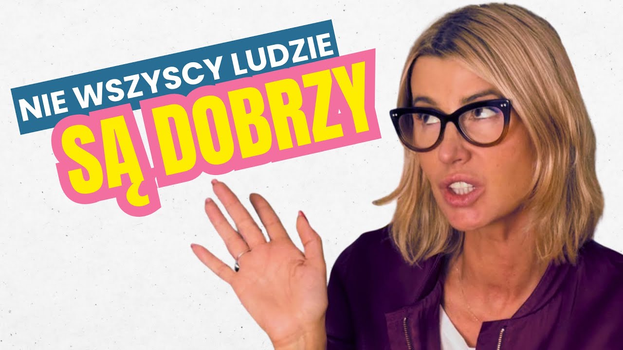 Nie wszyscy ludzie są dobrzy!