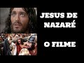 JESUS DE NAZARÉ - Filme dublado