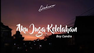 Puisi Aku Juga Kelelahan (Boy Candra)