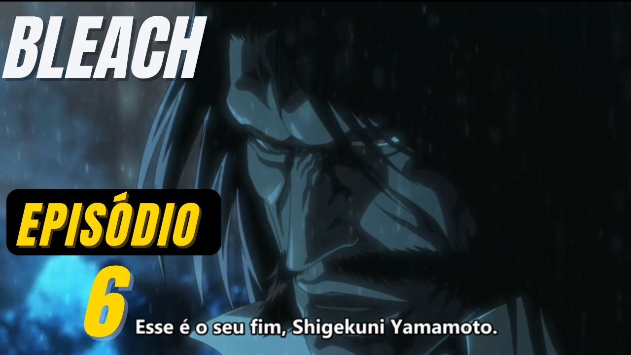 BLEACH BLOOD WAR EP 6 LEGENDADO PT-BR - DATA E HORA